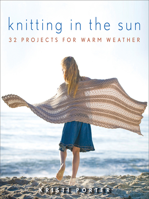 Title details for Knitting In the Sun by Kristi Porter - Available